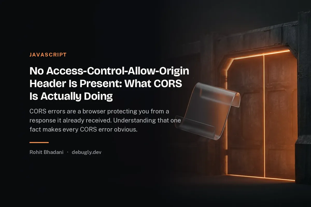 No Access-Control-Allow-Origin Header Is Present: What CORS Is Actually Doing. Abstract javascript illustration in orange and dark grey on debugly.dev