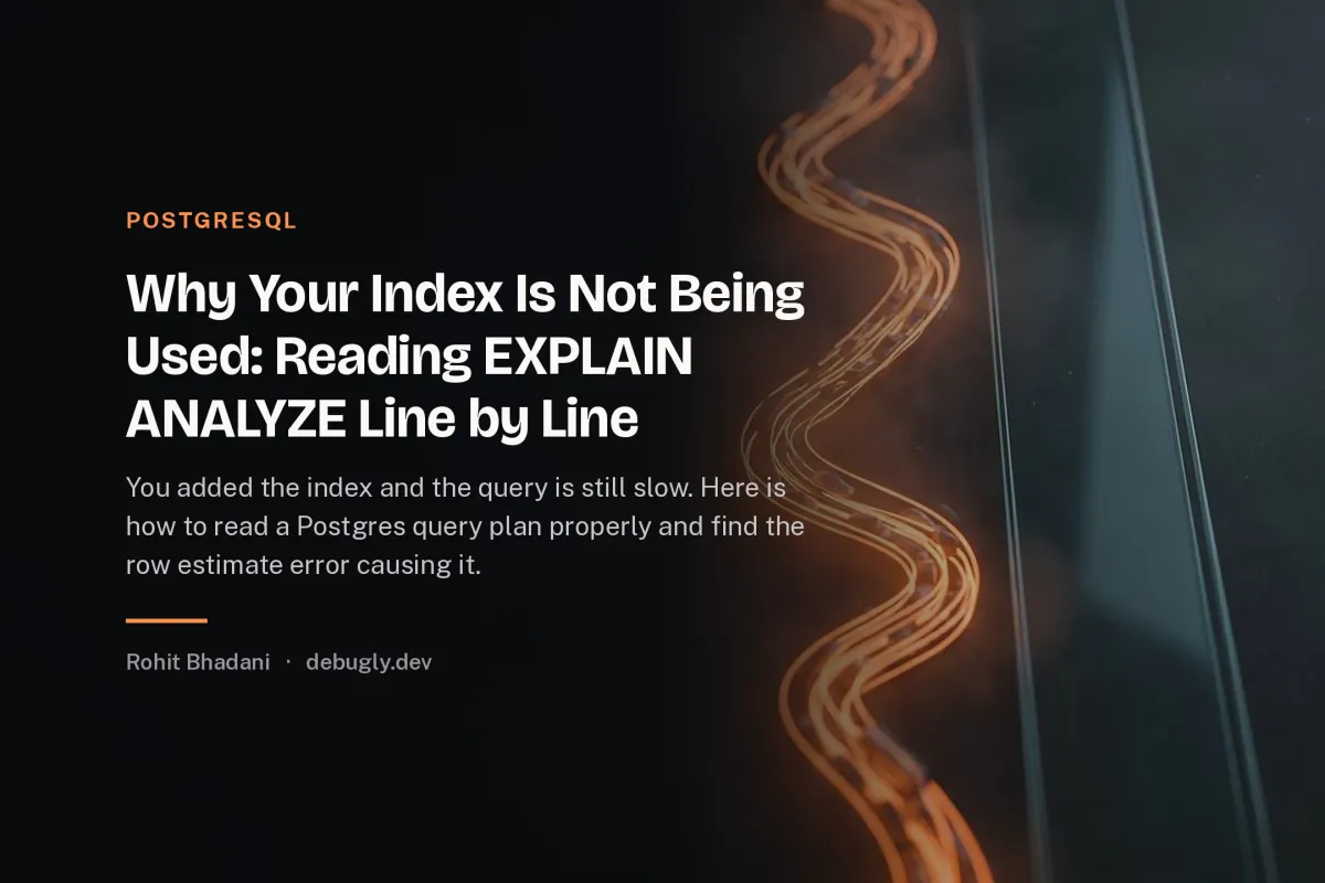 Why Your Index Is Not Being Used: Reading EXPLAIN ANALYZE Line by Line. Abstract postgresql illustration in orange and dark grey on debugly.dev