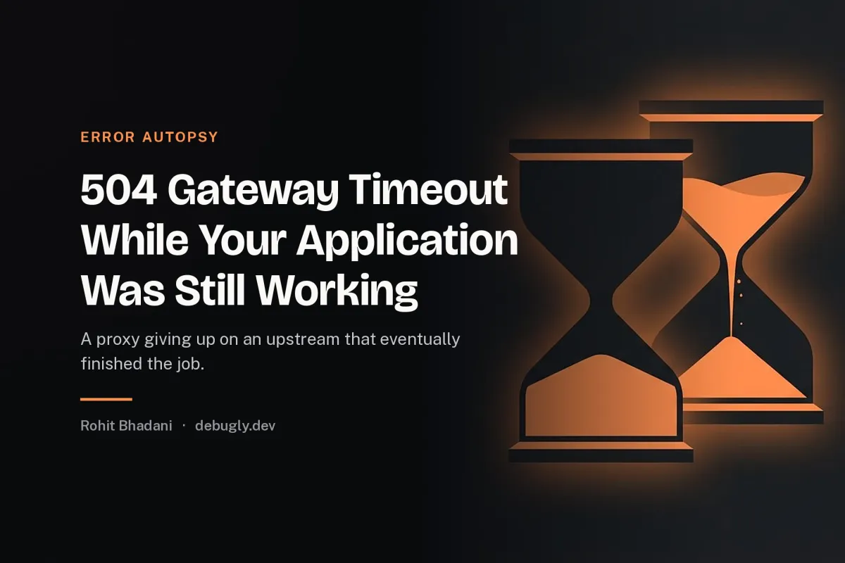 504 Gateway Timeout While Your Application Was Still Working. Abstract error autopsy illustration in orange and dark grey on debugly.dev