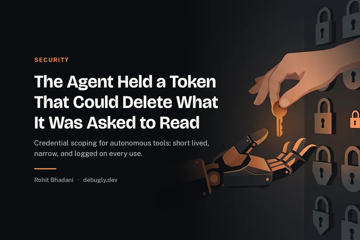 The Agent Held a Token That Could Delete What It Was Asked to Read. Abstract security illustration in orange and dark grey on debugly.dev