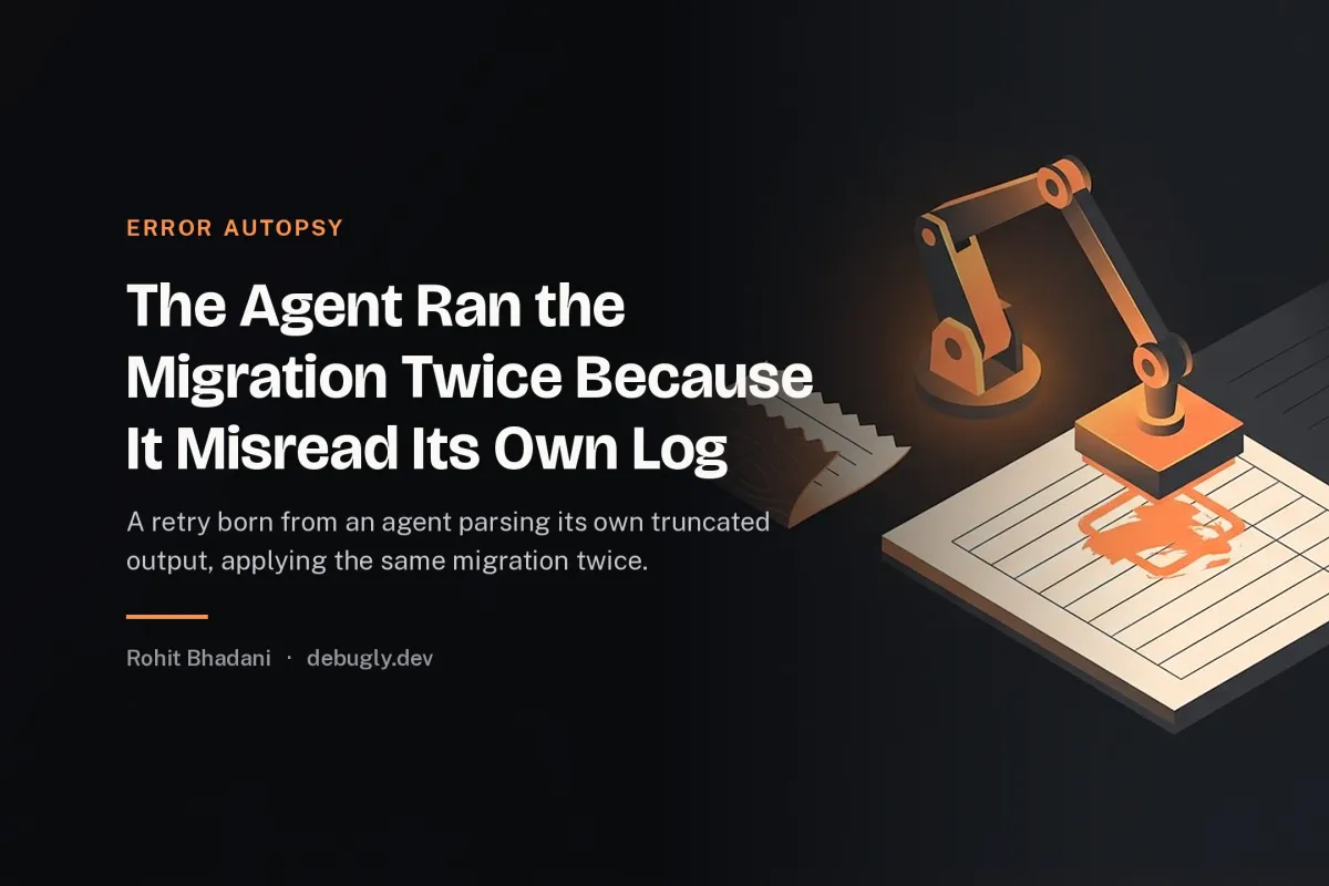 The Agent Ran the Migration Twice Because It Misread Its Own Log. Abstract error autopsy illustration in orange and dark grey on debugly.dev
