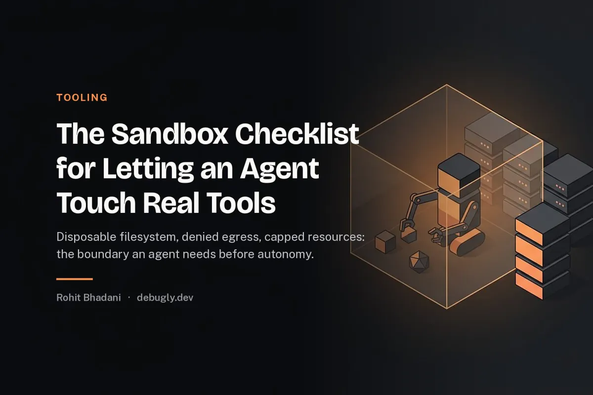 The Sandbox Checklist for Letting an Agent Touch Real Tools. Abstract tooling illustration in orange and dark grey on debugly.dev