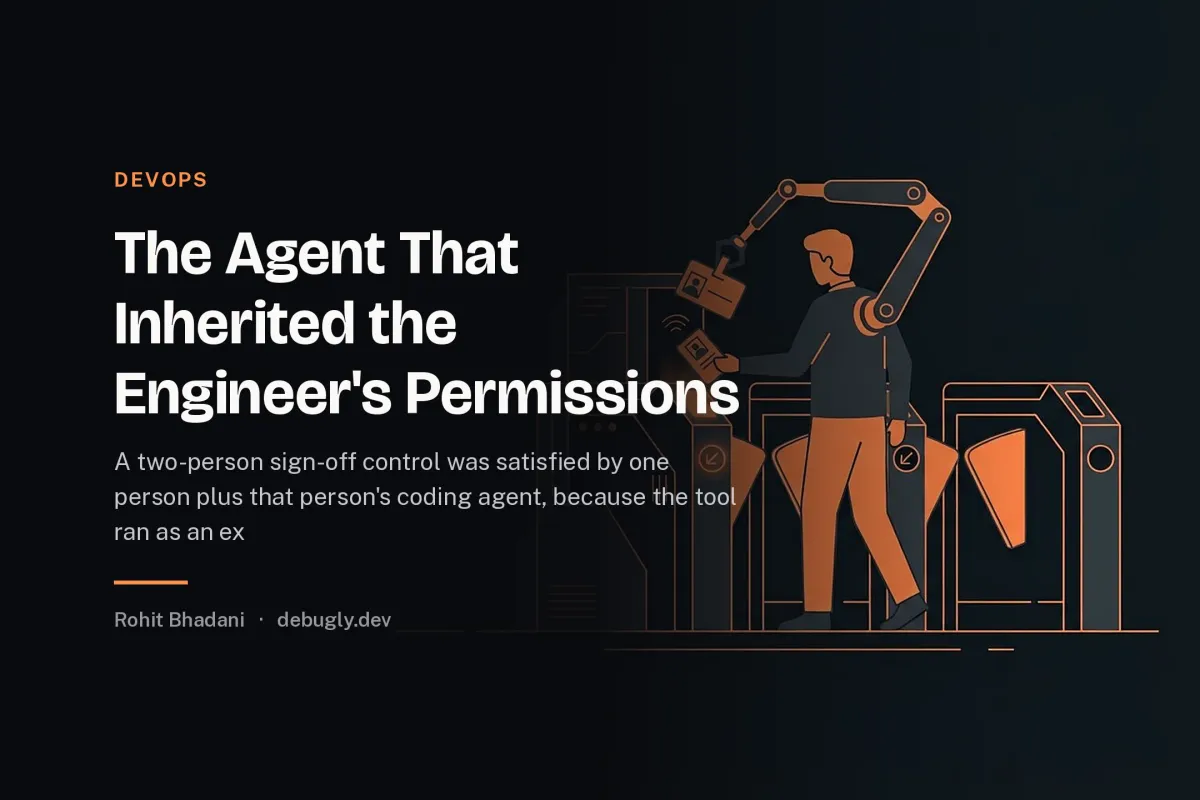 The Agent That Inherited the Engineer's Permissions. Feature image on debugly.dev