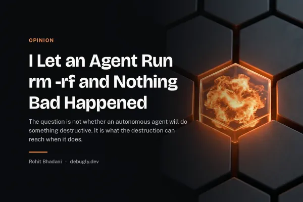 I Let an Agent Run rm -rf and Nothing Bad Happened. Abstract opinion illustration in orange and dark grey on debugly.dev