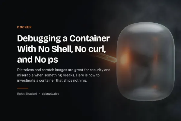 Debugging a Container With No Shell, No curl, and No ps. Abstract docker illustration in orange and dark grey on debugly.dev