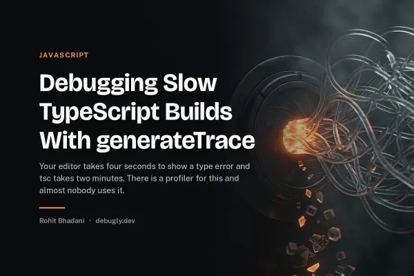 Debugging Slow TypeScript Builds With generateTrace. Abstract javascript illustration in orange and dark grey on debugly.dev