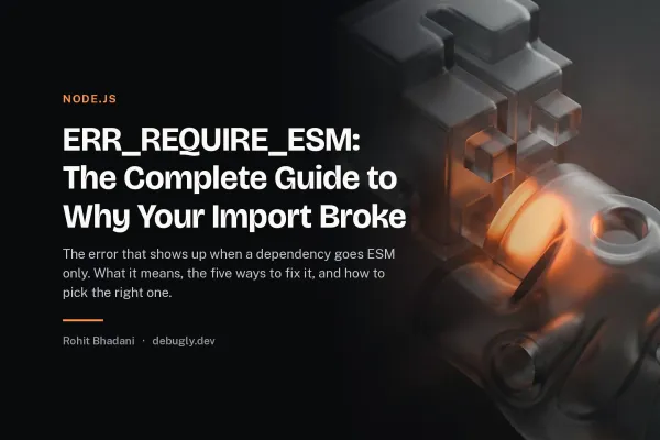 ERR_REQUIRE_ESM: The Complete Guide to Why Your Import Broke. Abstract node.js illustration in orange and dark grey on debugly.dev