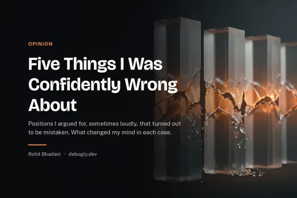 Five Things I Was Confidently Wrong About. Abstract opinion illustration in orange and dark grey on debugly.dev