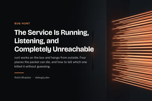 The Service Is Running, Listening, and Completely Unreachable. Abstract bug hunt illustration in orange and dark grey on debugly.dev