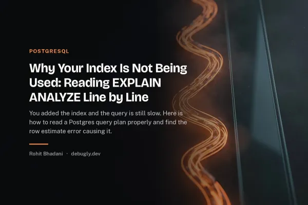Why Your Index Is Not Being Used: Reading EXPLAIN ANALYZE Line by Line. Abstract postgresql illustration in orange and dark grey on debugly.dev