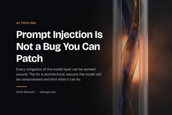 Prompt Injection Is Not a Bug You Can Patch. Abstract ai tooling illustration in orange and dark grey on debugly.dev