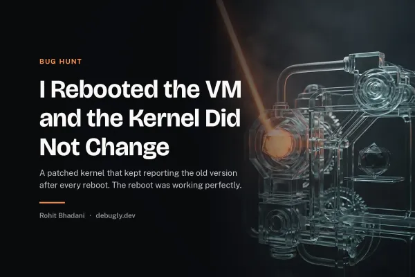 I Rebooted the VM and the Kernel Did Not Change. Abstract bug hunt illustration in orange and dark grey on debugly.dev