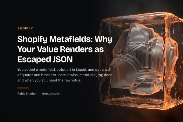 Shopify Metafields: Why Your Value Renders as Escaped JSON. Abstract shopify illustration in orange and dark grey on debugly.dev