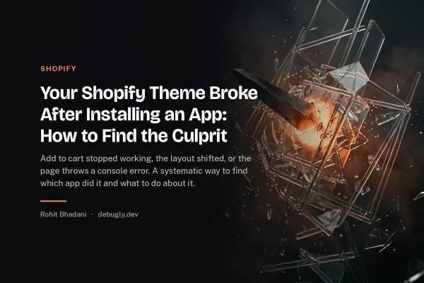 Your Shopify Theme Broke After Installing an App: How to Find the Culprit. Abstract shopify illustration in orange and dark grey on debugly.dev