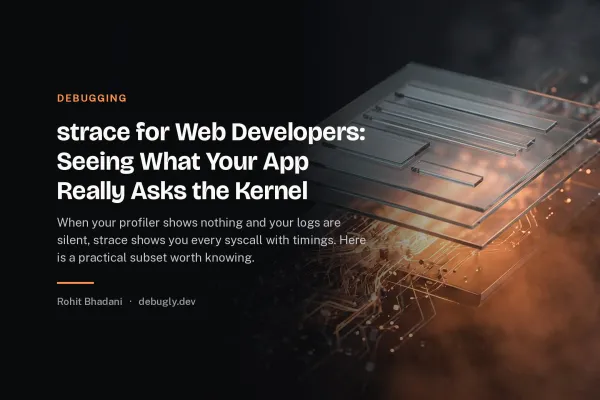 strace for Web Developers: Seeing What Your App Really Asks the Kernel. Abstract debugging illustration in orange and dark grey on debugly.dev
