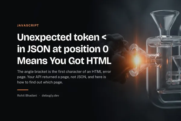Unexpected token < in JSON at position 0 Means You Got HTML. Abstract javascript illustration in orange and dark grey on debugly.dev