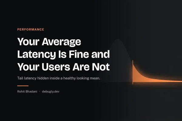 Your Average Latency Is Fine and Your Users Are Not. Abstract performance illustration in orange and dark grey on debugly.dev