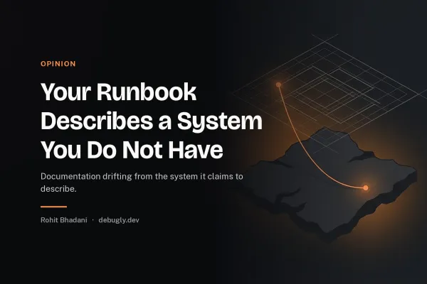 Your Runbook Describes a System You Do Not Have. Abstract opinion illustration in orange and dark grey on debugly.dev