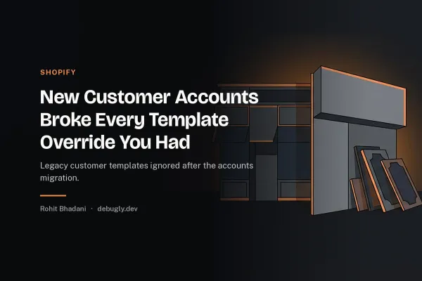 New Customer Accounts Broke Every Template Override You Had. Abstract shopify illustration in orange and dark grey on debugly.dev