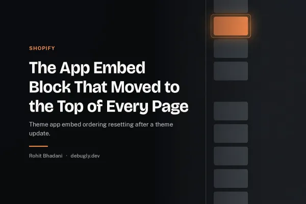 The App Embed Block That Moved to the Top of Every Page. Abstract shopify illustration in orange and dark grey on debugly.dev